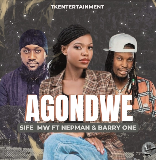 Agondwe ft Nepman & Barry Uno